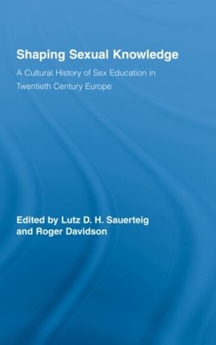 Бумажная книга «Shaping Sexual Knowledge: A Cultural History of Sex Education in Twentieth Century Europe» - фото №1