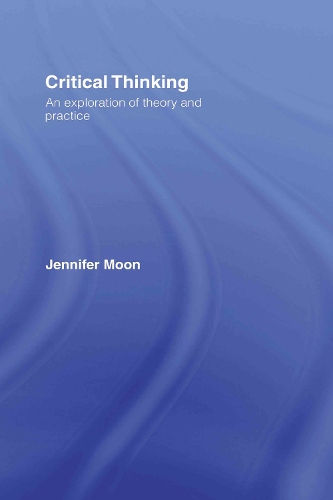 Бумажная книга «Critical Thinking: An Exploration of Theory and Practice», автор Дженнифер Мун - фото №1