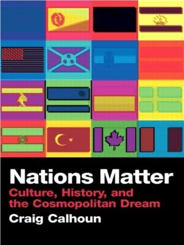 Паперова книга «Nations Matter: Culture, History and the Cosmopolitan Dream», автор Крейг Калхун - фото №1