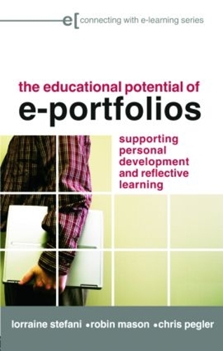 Бумажная книга «The Educational Potential of e-Portfolios: Supporting Personal Development and Reflective Learning», авторов Крис Пеглер, Лоррейн Стефани, Робин Мейсон - фото №1