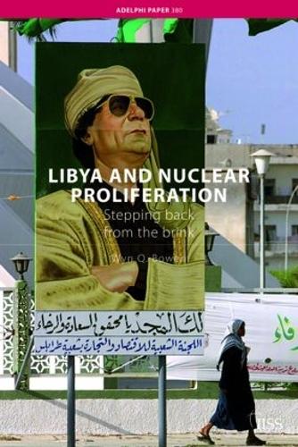 [object Object] «Libya and Nuclear Proliferation: Stepping Back from the Brink», автор Уин К. Боуэн - фото №1