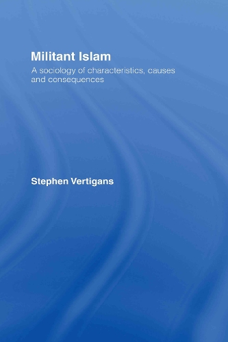 Бумажная книга «Militant Islam: A sociology of characteristics, causes and consequences», автор Стивен Вертиганс - фото №1