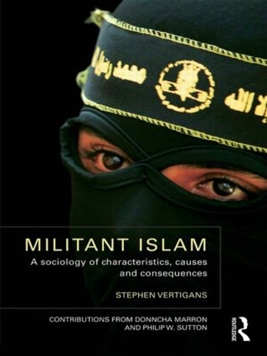 Бумажная книга «Militant Islam: A sociology of characteristics, causes and consequences», автор Стивен Вертиганс - фото №1