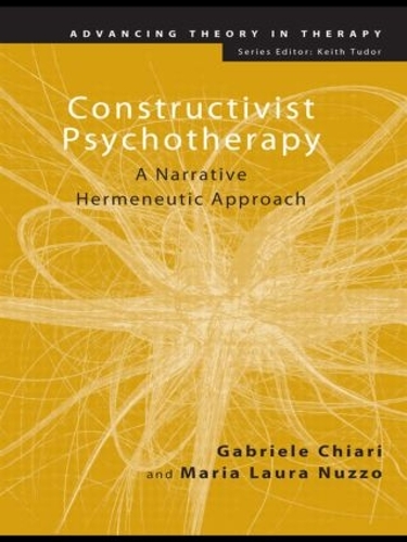 Бумажная книга «Constructivist Psychotherapy: A Narrative Hermeneutic Approach», авторов Габриэле Кьяри, Мария Лаура Нуццо - фото №1