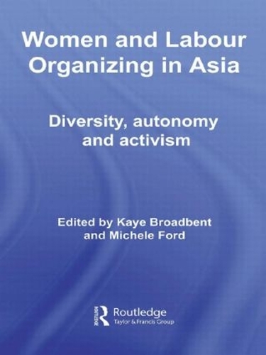 Бумажная книга «Women and Labour Organizing in Asia: Diversity, Autonomy and Activism» - фото №1