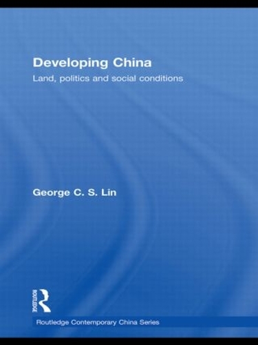 Бумажная книга «Developing China: Land, Politics and Social Conditions», автор Джордж К.С. Лин - фото №1
