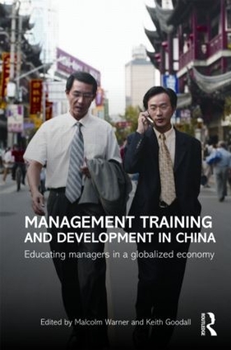 Бумажная книга «Management Training and Development in China: Educating Managers in a Globalized Economy», авторов Кит Гудолл, Малкольм Уорнер - фото №1