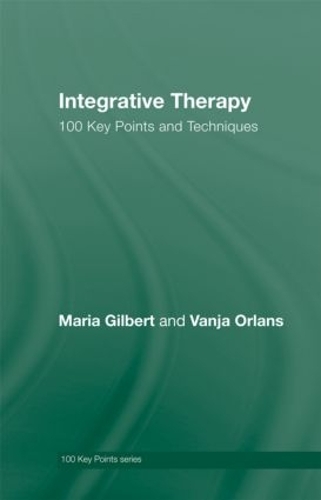 Бумажная книга «Integrative Therapy: 100 Key Points and Techniques», авторов Мария Гилберт, Ваня Орланс - фото №1