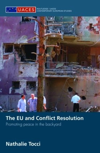 [object Object] «The EU and Conflict Resolution: Promoting Peace in the Backyard», автор Натали Точчи - фото №1