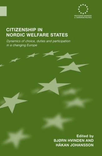 Бумажная книга «Citizenship in Nordic Welfare States: Dynamics of Choice, Duties and Participation In a Changing Europe», авторов Бьёрн Хвинден, Хокан Йоханссон - фото №1