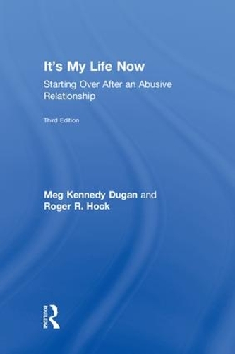 Паперова книга «It's My Life Now: Starting Over After an Abusive Relationship», авторів Мег Кеннеді Дуган, Роджер Р. Хок - фото №1
