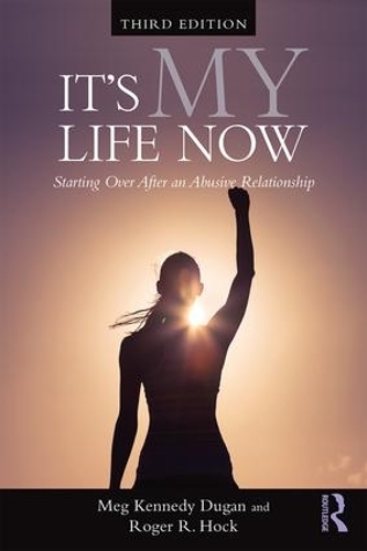 Бумажная книга «It's My Life Now: Starting Over After an Abusive Relationship», авторов Мег Кеннеди Дуган, Роджер Р. Хок - фото №1
