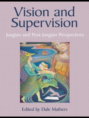 Бумажная книга «Vision and Supervision: Jungian and Post-Jungian Perspectives» - фото №1