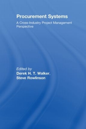 Бумажная книга «Procurement Systems: A Cross-Industry Project Management Perspective», авторов Дерек Уокер, Стив Роулинсон - фото №1