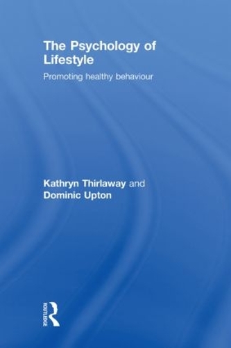 Бумажная книга «The Psychology of Lifestyle: Promoting Healthy Behaviour», авторов Доминик Аптон, Кэтрин Тирлавэй - фото №1