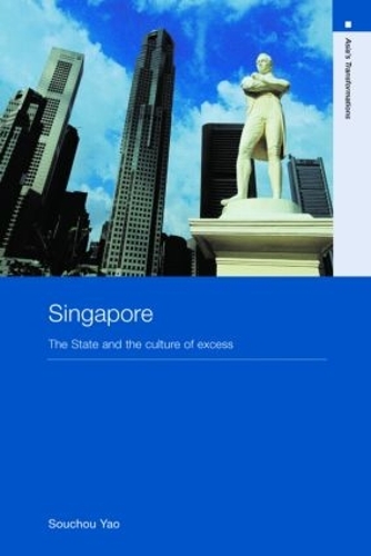 Бумажная книга «Singapore: The State and the Culture of Excess», автор Соучоу Яо - фото №1
