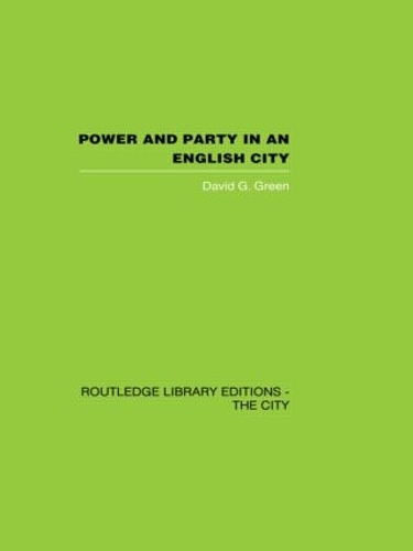Бумажная книга «Power and Party in an English City: An account of single-party rule», автор Дэвид Г. Грин - фото №1