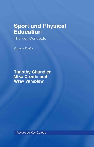 Бумажная книга «Sport and Physical Education: The Key Concepts», авторов Тим Чандлер, Врей Вамплю - фото №1