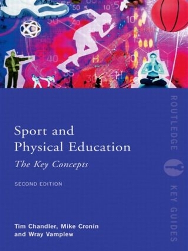 Бумажная книга «Sport and Physical Education: The Key Concepts», авторов Тим Чандлер, Врей Вамплю - фото №1