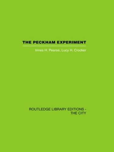 Бумажная книга «The Peckham Experiment: A study of the living structure of society», авторов Иннес Х. Пирс, Люси Х. Крокер - фото №1