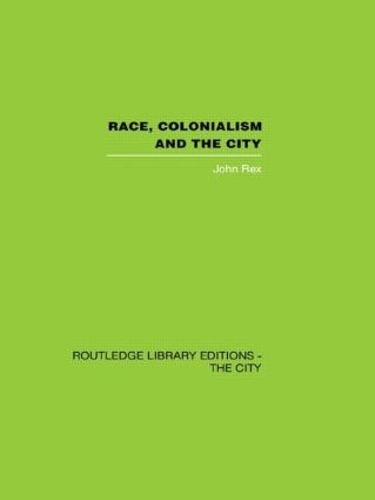Бумажная книга «Race, Colonialism and the City», автор Джон Рекс - фото №1