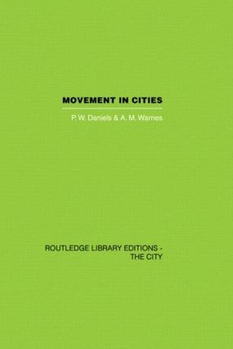 Бумажная книга «Movement in Cities: Spatial Perspectives On Urban Transport And Travel», авторов А.М. Уорнс, П.В. Дэниелс - фото №1