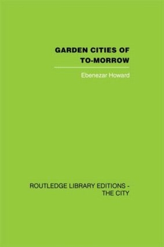 Бумажная книга «Garden Cities of To-Morrow», автор Эбенезер Говард - фото №1