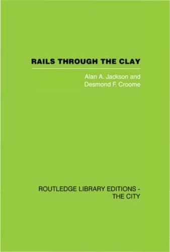 Бумажная книга «Rails Through the Clay: A History of London's Tube Railways», авторов Алан А. Джексон, Десмонд Ф. Крум - фото №1