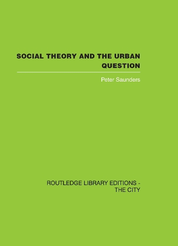 Бумажная книга «Social Theory and the Urban Question», автор Питер Сондерс - фото №1