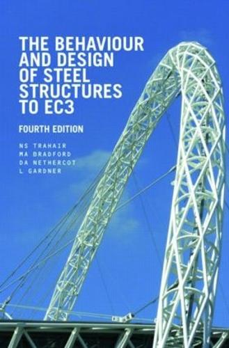 Бумажная книга «The Behaviour and Design of Steel Structures to EC3», авторов Дэвид Незеркот, Лерой Гарднер, М.А. Брэдфорд, Н.С. Трахер - фото №1