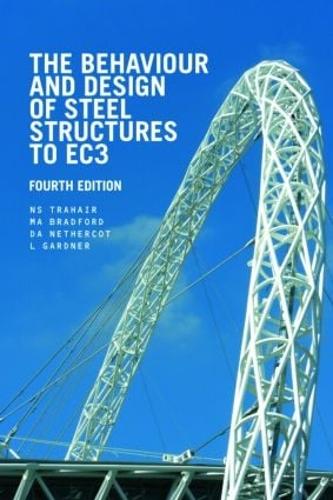 Бумажная книга «The Behaviour and Design of Steel Structures to EC3», авторов Дэвид Незеркот, Лерой Гарднер, М.А. Брэдфорд, Н.С. Трахер - фото №1