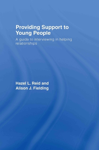 Бумажная книга «Providing Support to Young People: A Guide to Interviewing in Helping Relationships», авторов Элисон Дж. Филдинг, Хейзел Л. Рид - фото №1
