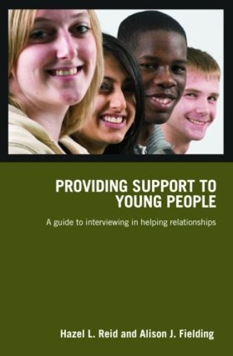 Паперова книга «Providing Support to Young People: A Guide to Interviewing in Helping Relationships», авторів Елісон Дж. Філдінг, Хейзел Л. Рід - фото №1