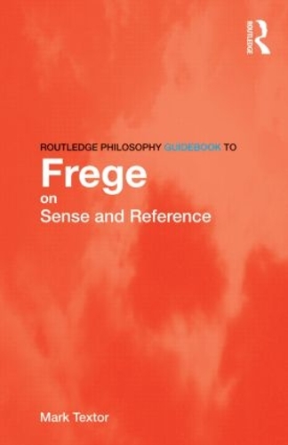 Бумажная книга «Routledge Philosophy GuideBook to Frege on Sense and Reference», автор Марк Текстор - фото №1