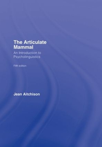 [object Object] «The Articulate Mammal: An Introduction to Psycholinguistics», автор Жан Ейчісон - фото №1