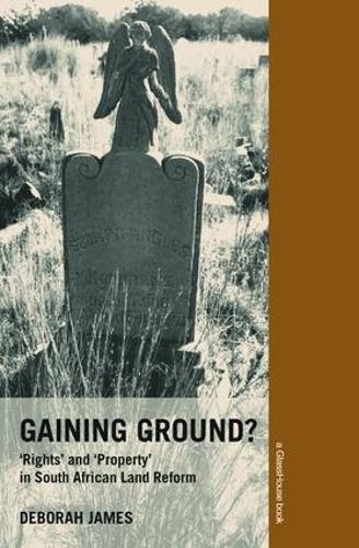 Паперова книга «Gaining Ground?: Rights and Property in South African Land Reform», автор Дебора Джеймс - фото №1