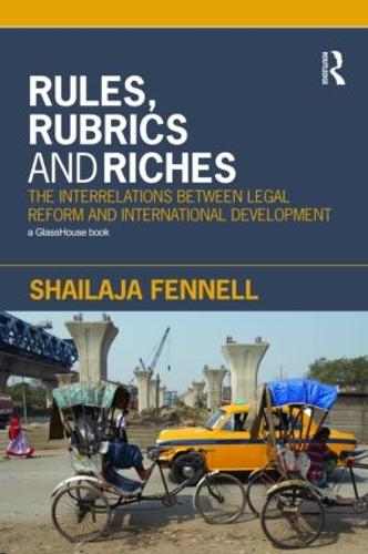 Паперова книга «Rules, Rubrics and Riches: The Interrelations between Legal Reform and International Development», автор Шайладжа Феннелл - фото №1