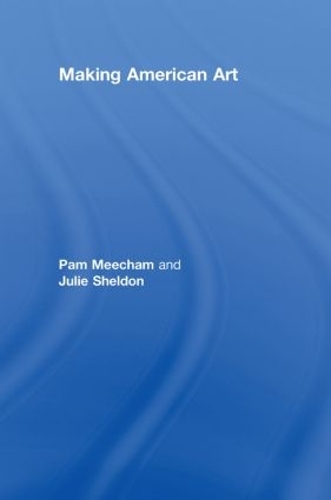 Бумажная книга «Making American Art», авторов Джули Шелдон, Пэм Мичем - фото №1