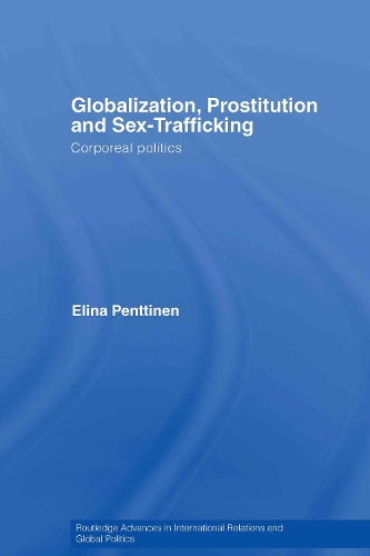 Бумажная книга «Globalization, Prostitution and Sex Trafficking: Corporeal Politics», автор Элина Пенттинен - фото №1