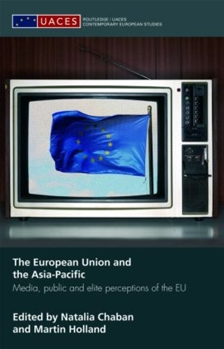 Бумажная книга «The European Union and the Asia-Pacific: Media, Public and Elite Perceptions of the EU» - фото №1