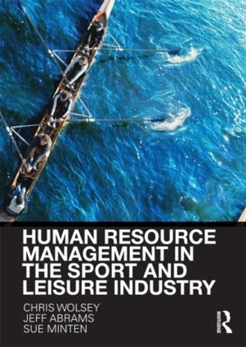 Бумажная книга «Human Resource Management in the Sport and Leisure Industry», авторов Крис Вулси, Джеффри Абрамс, Сью Минтен - фото №1