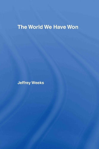 Бумажная книга «The World We Have Won: The Remaking of Erotic and Intimate Life», автор Джеффри Уикс - фото №1
