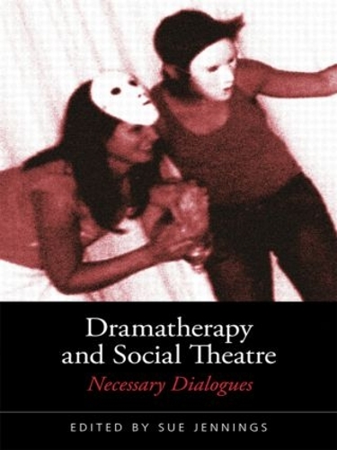Паперова книга «Dramatherapy and Social Theatre: Necessary Dialogues» - фото №1