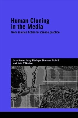 Паперова книга «Human Cloning in the Media: From Science Fiction to Science Practice», авторів Дженні Кітцінгер, Джоан Гаран, Кейт О'Ріордан, Морін МакНіл - фото №1