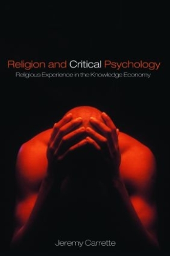 Бумажная книга «Religion and Critical Psychology: Religious Experience in the Knowledge Economy», автор Джереми Карретт - фото №1