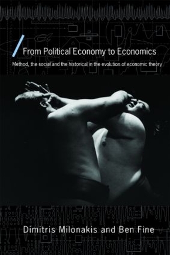 Бумажная книга «From Political Economy to Economics: Method, the social and the historical in the evolution of economic theory», авторов Бен Файн, Димитрис Милонакис - фото №1