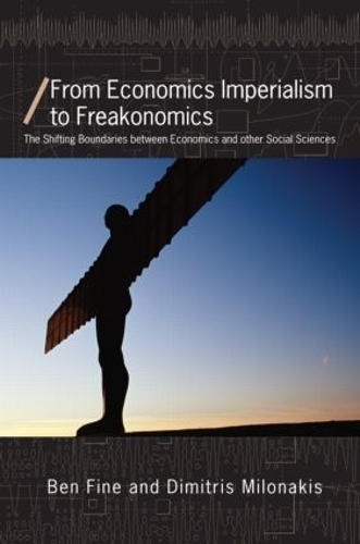 Бумажная книга «From Economics Imperialism to Freakonomics: The Shifting Boundaries between Economics and other Social Sciences», авторов Бен Файн, Димитрис Милонакис - фото №1