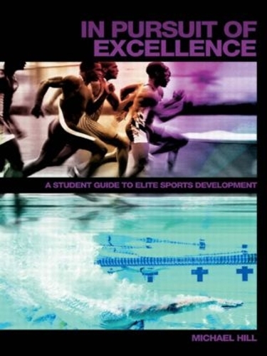 Бумажная книга «In Pursuit of Excellence: A Student Guide to Elite Sports Development», автор Майкл Хилл - фото №1