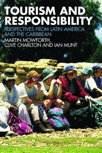 Бумажная книга «Tourism and Responsibility: Perspectives from Latin America and the Caribbean», авторов Клайв Чарльтон, Ян Мунт, Мартин Моуфорт - фото №1