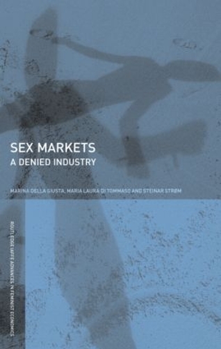 Бумажная книга «Sex Markets: A Denied Industry», авторов Мария ди Томмазо, Марина Делла Джуста, Стейнар Стрём - фото №1